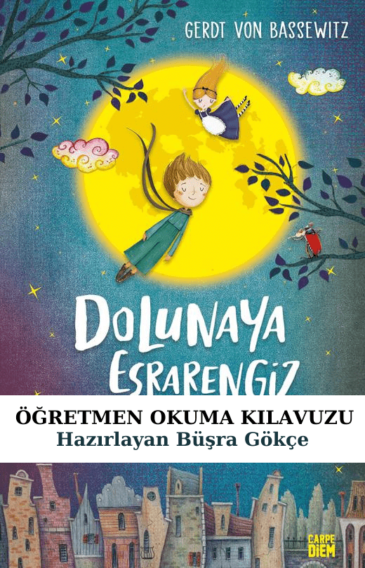 Dolunaya Esrarengiz Yolculuk Öğretmen Okuma Kılavuzu